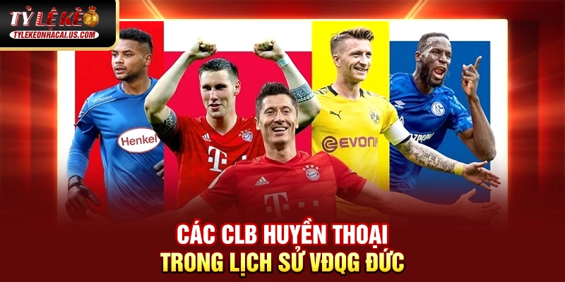 VĐQG Đức - Sức Mạnh Và Tốc Độ Làm Nên Bản Sắc Bundesliga 36 Các CLB huyền thoại trong lịch sử VĐQG Bundesliga