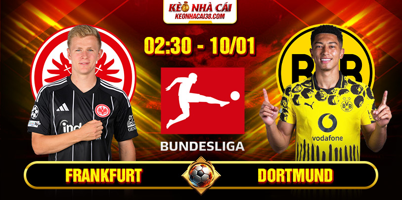 Soi Kèo Frankfurt Vs Dortmund 2h30 10/1 - Bundesliga 1 Soi Kèo Frankfurt Vs Dortmund 2h30 10/1 - Bundesliga