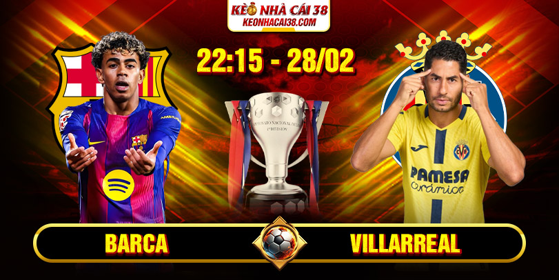 Soi Kèo Barca Vs Villarreal 22h15 28/02 - La Liga 1 Soi Kèo Barca Vs Villarreal 22h15 28/02 - La Liga