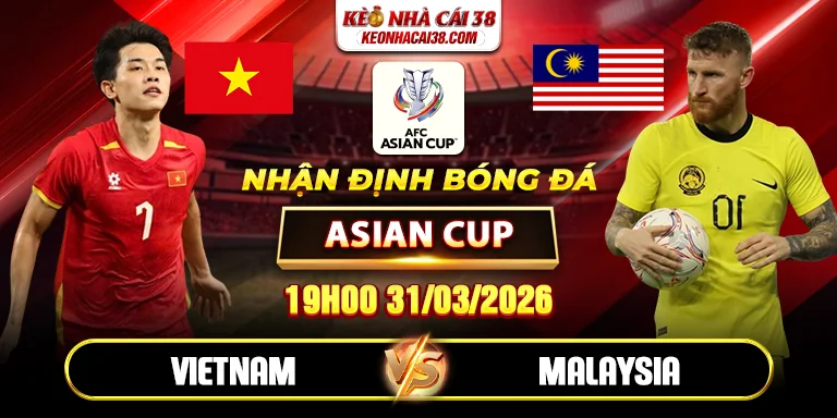 Soi Kèo Vietnam Vs Malaysia 19h00 31/03 - Asian Cup